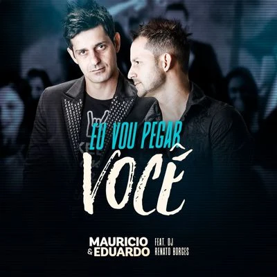 Eu Vou Pegar Você 专辑 Maurício & Eduardo/Humberto & Ronaldo