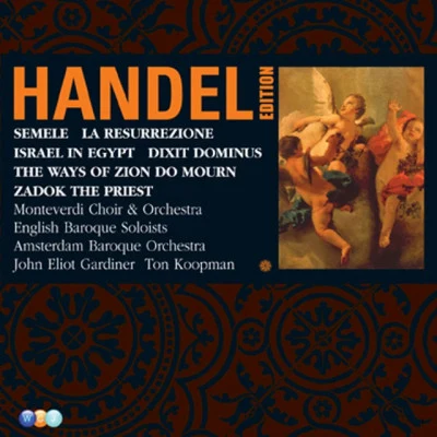 John Eliot GardinerEirian JamesEnglish Baroque SoloistsJulian ClarksonCharlotte MargionoIldebrando DArcangelo Handel Edition Volume 5 - Semele, Israel in Egypt, Dixit Dominus, Zadok the Priest, La Resurrezione, The Ways of Zion do Mourn