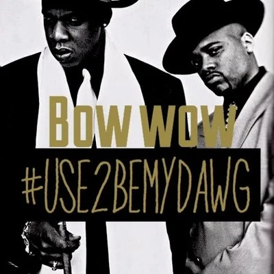 Use 2 Be My Dawg 專輯 Bow Wow