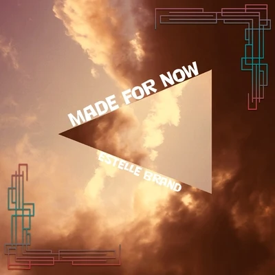 Made For Now 專輯 Estelle Brand/Natalie/Maxence Luchi/Joanna/Anne-Caroline Alba