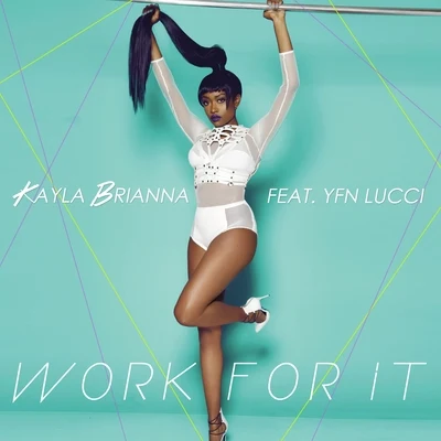 Work For It (feat. YFN Lucci) - Single 專輯 Kayla Brianna/Devvon Terrell