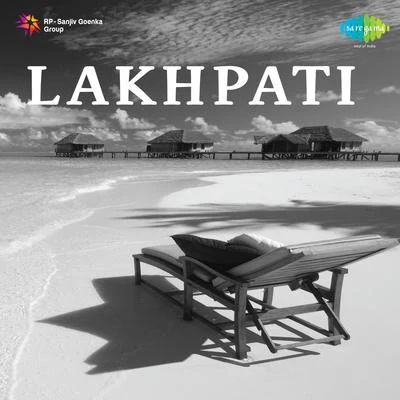 Lakhpati 專輯 Shankar Dasgupta/Meena Kapoor/Asha Bhosle/Geeta Dutt/Kishore Kumar