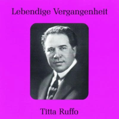 Lebendige Vergangenheit - Titta Ruffo 专辑 Titta Ruffo