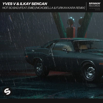 Not So Bad (feat. Emie) [Nickobella & Furkan Kara Remix] 專輯 Yves V