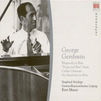 George Gershwin: Rhapsody in BluePorgy and BessCuban OvertureAn American in Paris (Stockigt, Leipzig Gewandhaus Orchestra, Masur) 專輯 Leipzig Gewandhaus Orchestra