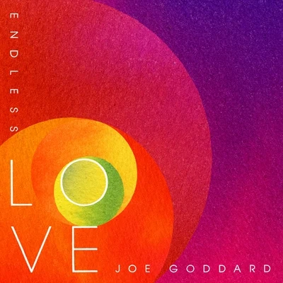 Joe Goddard Endless Love