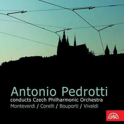 Czech Philharmonic OrchestraFranz LeharPrague Philharmonic ChoirLibor PešekLubomír MátlMiroslav KoppGabriela Benackova Antonio Pedrotti Conducts Czech Philharmonic Orchestra: Monteverdi,Corelli, Bouporti, Vivaldi