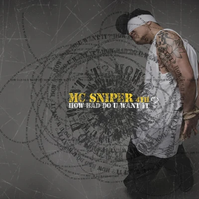 How Bad Do U Want It? 專輯 Mc Sniper