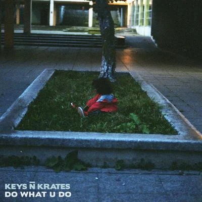 Do What U Do 专辑 Keys N Krates