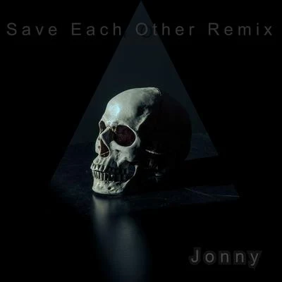 Save Each Other (Remix) 專輯 Nasha/Jonny/Johnny Skr