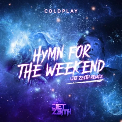 Hymn for the Weekend (Jet Zeith Remix) 專輯 Jet Zeith/Firetek