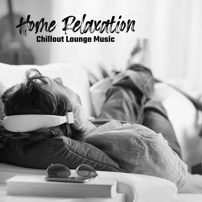 Home Relaxation Chillout Lounge Music 2020 專輯 #1 Hits Now/Todays Hits/Chillout Music Whole World