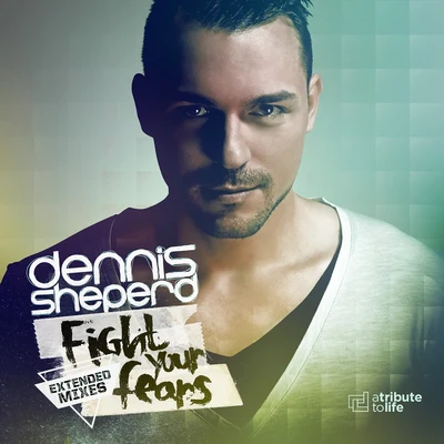 Fight Your Fears (Extended Mixes) 专辑 Dennis Sheperd