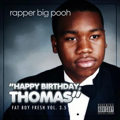 Fat Boy Fresh, Vol. 3.5: Happy Birthday Thomas (Deluxe Edition) 专辑 Rapper Big Pooh