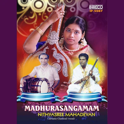 Madhurasangamam 專輯 Nithyasree Mahadevan/Krishnaraj/P. Unni Krishnan/Anuradha Sriram