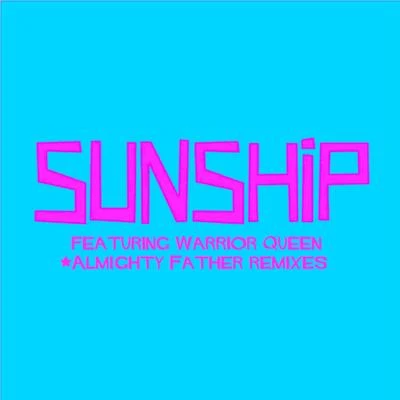 SunshipMis-Teeq Almighty Father Remixes