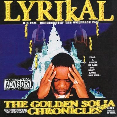 Lyrikal The Golden Solja&#x27; Chronicles