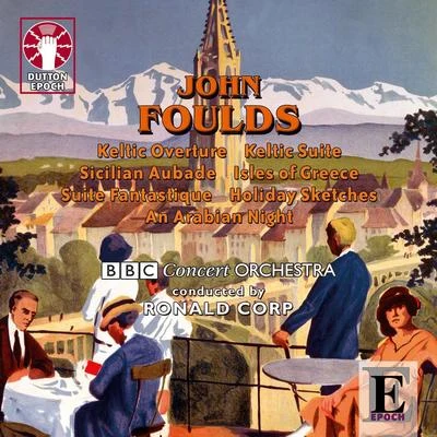 John Foulds - Keltic Suite 专辑 BBC Concert Orchestra/Paul Bateman/Lesley Garrett