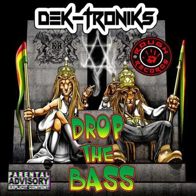 Dek-Troniks Drop The Bass (feat Roch & Flinty)