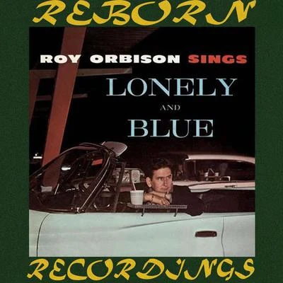 Sings Lonely and Blue (HD Remastered) 专辑 Roy Orbison