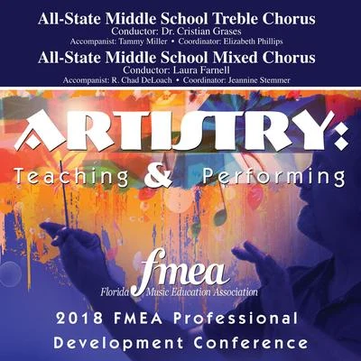 2018 Florida Music Education Association (FMEA): All-State Middle School Treble Chorus & All-State Middle School Mixed Chorus [Live] 專輯 Florida All-State Middle School Treble Chorus