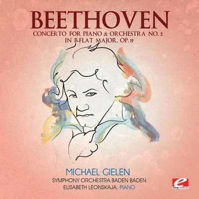 Beethoven: concerto for piano orchestra no. 2 in B-flat major, op. 19 (digitally remastered) 專輯 Elisabeth Leonskaja/Frederic Chopin