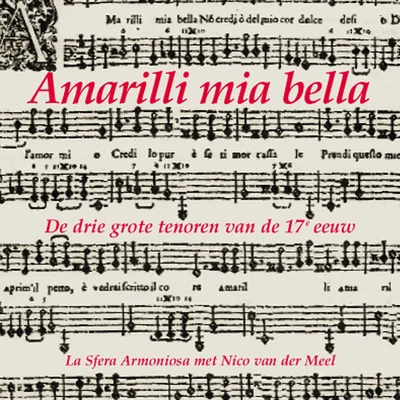 Vocal and Chamber Music - CACCINI, G.RASI, F.DOGNAZZI, F.ROGNONI, R.BASSANO, G. (Amarilli mia bella) (Meel, La Sfera Armoniosa) 專輯 Nico Van Der Meel/Pieter Roosenschoon/Concertgebouw Chamber Orchestra/Anton Scharinger/Raphael Alpermann