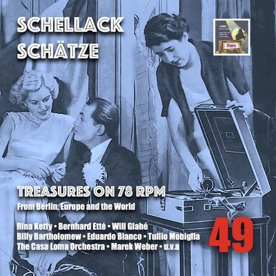 Schellack Schätze: Treasures on 78 RPM from Berlin, Europe & the World, Vol. 49 专辑 Ernst Steffan/Willi Haslinde/Hugo Krutzfeldt/Carl Engel/Franz Robinger