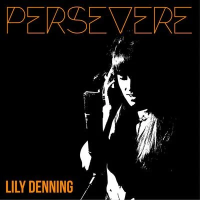 Lily Denning Persevere