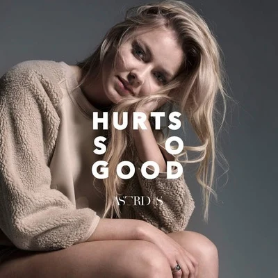 Hurts So Good 專輯 Astrid S