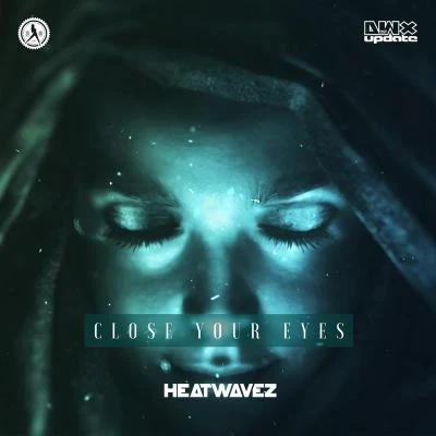 Close Your Eyes 专辑 Heatwavez