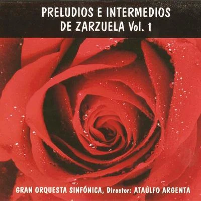 Preludios e Intermedios de Zarzuela Vol. 1 专辑 Carlos Munguía/José María Maiza/Ataúlfo Argenta/Orféon Donostiarra/Gerardo Monreal