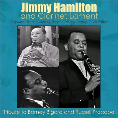 Tribute to Barney Bigard and Russell Procope 專輯 Haywood Henry/Jimmy Hamilton/Clarinet Lament