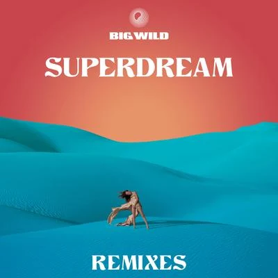 Superdream (Remixes) 專輯 Cabu/Big Wild/YUNA