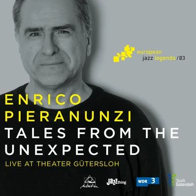 Tales from the Unexpected (Live at Theater Gütersloh) [European Jazz Legends, Vol. 3] 專輯 Enrico Pieranunzi