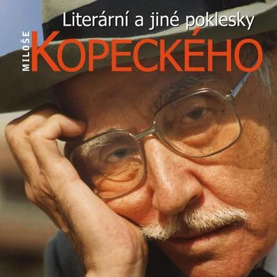 Miloš KopeckýLibor HlavácekZdenek LukášPavel JurkovičKomorní orchestraKarel HögerSoubor orffovských nástrojů Literární a jiné poklesky Miloše Kopeckého