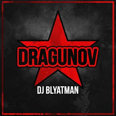 DJ Blyatman Dragunov