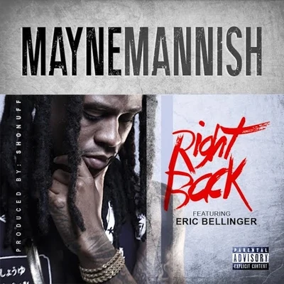 Right Back (feat. Eric Bellinger) - Single 专辑 Mayne Mannish/Cali4nia Jones/VGO