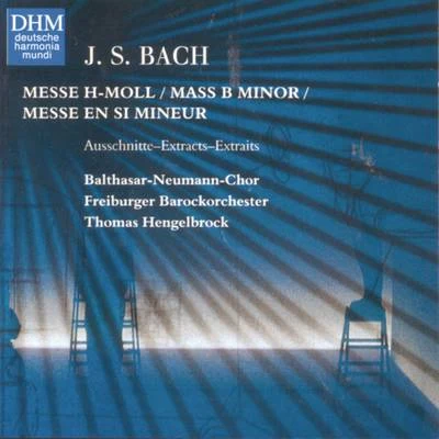 40 Years DHM - Bach: B-Minor Mass - Highlights 專輯 Gottfried Von Der Goltz/Thomas Hengelbrock/Balthasar-Neumann-Chor/Freiburger Barockorchester/Andrew Lawrence-King