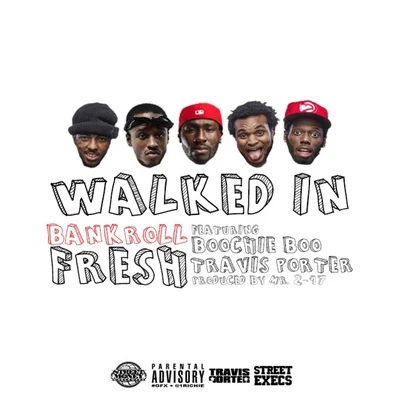 Walked In (feat. Street Money Boochie & Travis Porter) - Single 专辑 Travis Porter