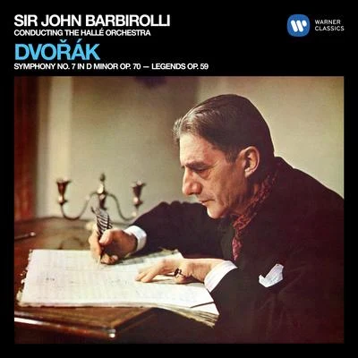 Dvořák: Symphony No. 7, Op. 70 & Legends, Op. 59 专辑 John Barbirolli