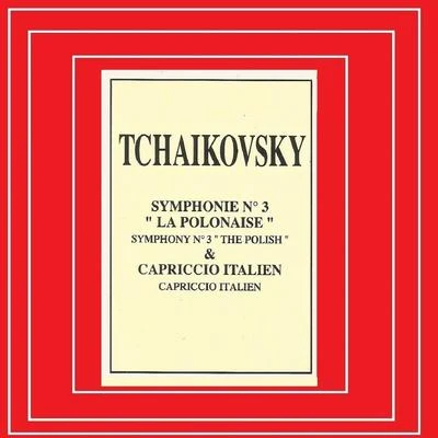 Tchaikovsky - Symphonie Nº 3 - Capriccio Italien 專輯 Piotr Ilyich Tchaikovsky