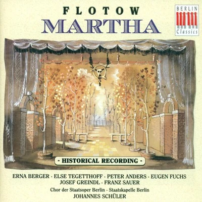 FLOTOW, F. Von: Martha (Opera) [Schuler] [1944] 專輯 Orchester Der Staatsoper Berlin/Johannes Schüler/Margarete Klose