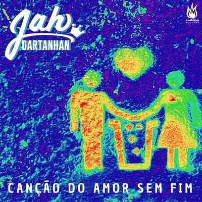 Jah DartanhanDubalizer Canção do Amor Sem Fim