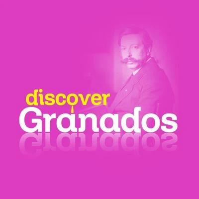 Discover Granados 專輯 Enrique Granados