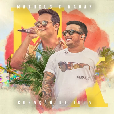 Coração De Isca (Ao Vivo) 專輯 Matheus & Kauan