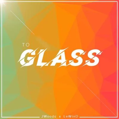 To Glass 专辑 JWoods