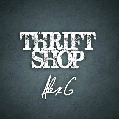 Thrift Shop 專輯 Alex G/Sam Tsui