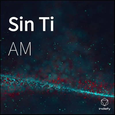 Sin Ti 專輯 AM