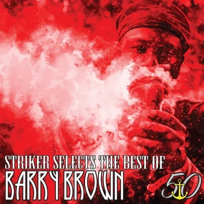 Striker Selects the Best of Barry Brown 專輯 Barry Brown/Delroy Wilson